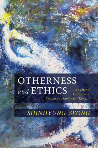 Otherness and ethics: an ethical discourse of Levinas and Confucius (Kongzi)