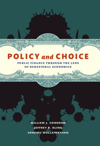 Policy and choice: public finance throught the lens of behavioral economics