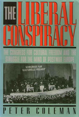 The liberal conspiracy: the Congress for Cultural Freedom and the struggle for the mind of postwar Europe