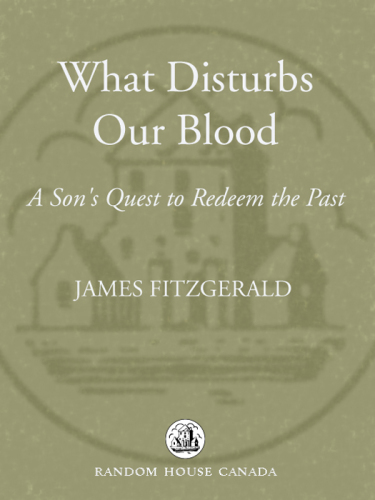 What disturbs our blood: a son's quest to redeem the past