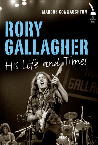 Rory Gallagher: his life and times