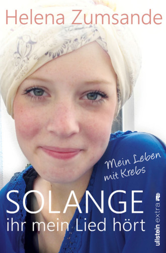 Solange ihr mein Lied hört Mein Leben mit Krebs
