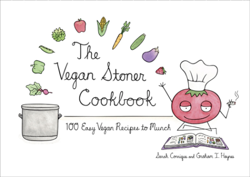 The vegan stoner cookbook: [100 easy vegan recipes to munch]