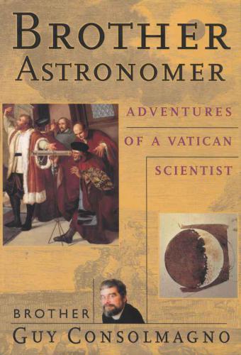 Brother Astronomer: Adventures of a Vatican Scientist
