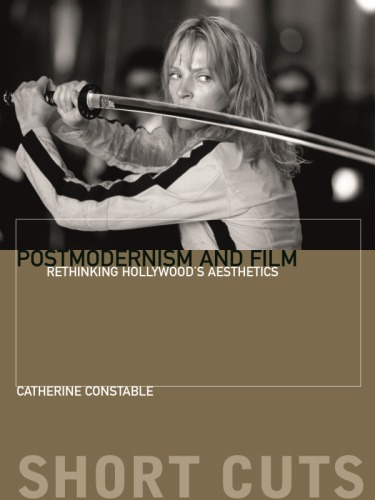 Postmodernism and film: rethinking Hollywood's aesthestics