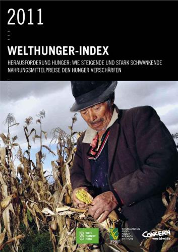 2011 Welthunger-Index: Herausforderung Hunger: Wie steigende und stark schwankende Nahrungsmittelpreise den Hunger verschärfen