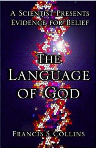 The Language of God: A Scientist Presents Evidence for Belief