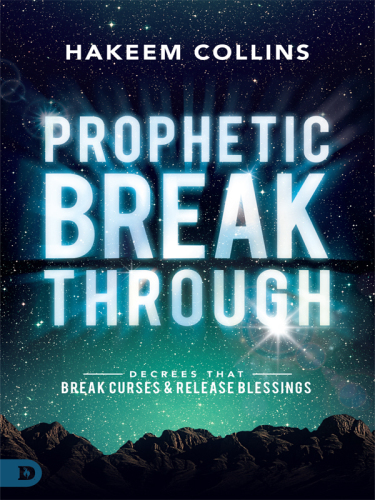 Prophetic breakthrough: decrees that break curses & release blessings
