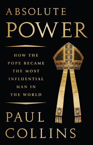 Absolute power: how the Pope became the most influential man in the world
