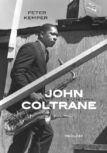 John Coltrane: eine Biographie