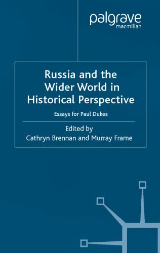 Russia and the Wider World in Historical Perspective: Essays for Paul Dukes