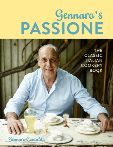 Gennaro's passione: the classic Italian cookery book