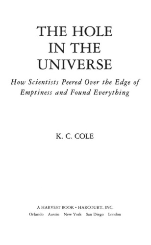The hole in the universe: how scientists peered over the edge of emptiness and found everything