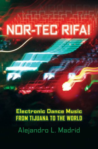 Nor-tec rifa!: electronic dance music from Tijuana to the world
