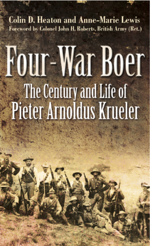 Four-War Boer: the Century and Life of Pieter Arnoldus Krueler