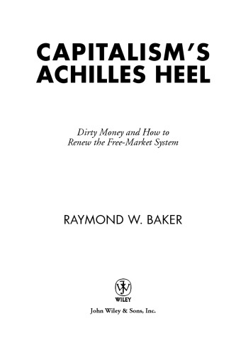 Capitalism's Achilles Heel: Dirty Money and How to Renew the Free-Market System