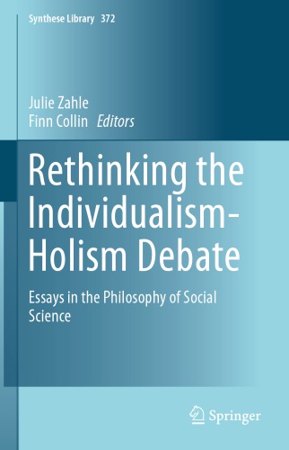 Rethinking the Individualism-Holism Debate: Essays in the Philosophy of Social Science