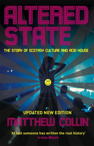 Altered State: the Story of Ecstasy Culture and Acid House