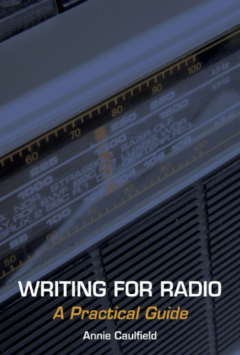 Writing for Radio: a Practical Guide
