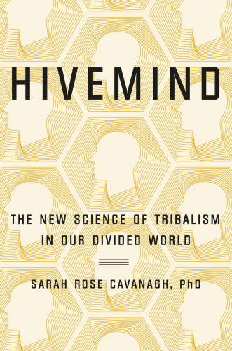 Hivemind: the new science of tribalism in our divided world