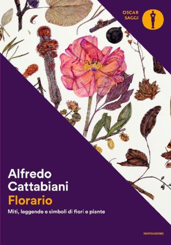 Florario: Miti, leggende e simboli di fiori e piante