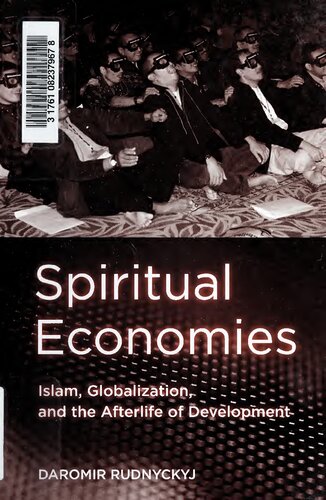 Spiritual Economies: Islam, Globalization and the Afterlife of Development