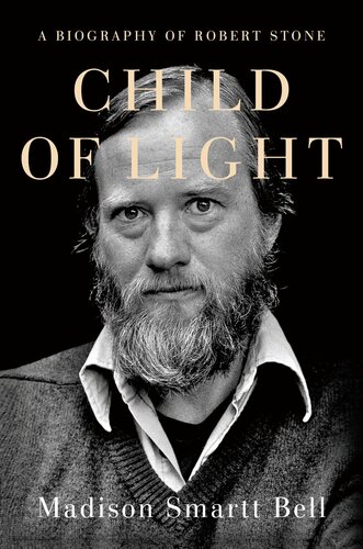 Child of Light: A Biography of Robert Stone