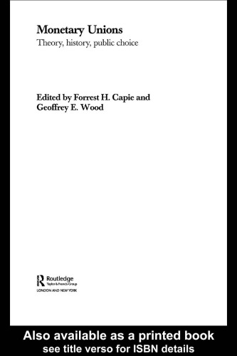 Monetary Unions: Theory, History, Public Choice