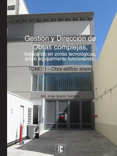 Gestión y dirección de obras complejas. Tomo I Obra edificio anexo
