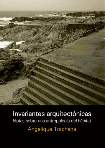 Invariantes arquitectónicas: notas sobre una antropología del hábitat