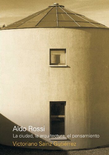 Aldo Rossi: la ciudad, la arquitectura, el pensamiento