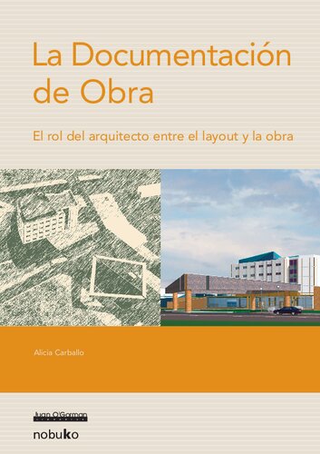 La documentación de obra : el rol del arquitecto entre el layout y la obra