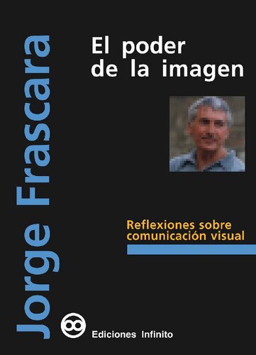 El poder de la imagen : reflexiones sobre comunicación visual