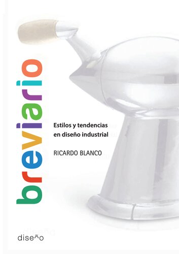 Breviario: estilos y tendencias en diseño industrial