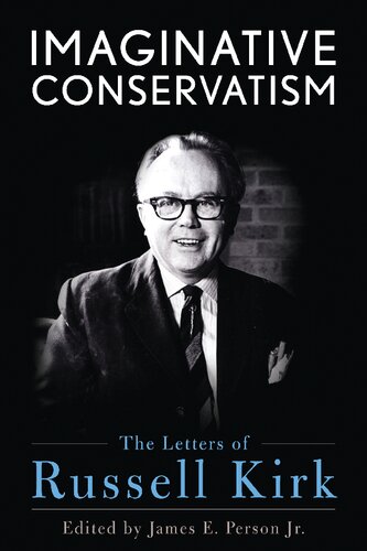 Imaginative Conservatism: The Letters of Russell Kirk