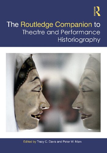 The Routledge Companion to Theatre and Performance Historiography (Routledge Companions)
