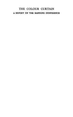 The Colour Curtain : A Report on the Bandung Conference