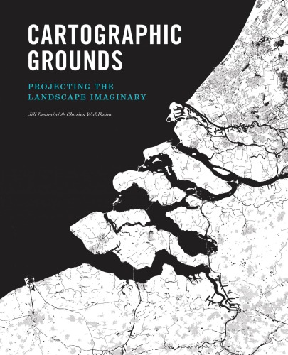 Cartographic grounds: projecting the landscape imaginary