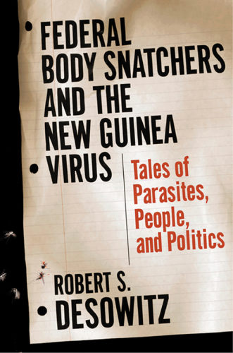 Federal bodysnatchers and the New Guinea virus: people, parasites, politics