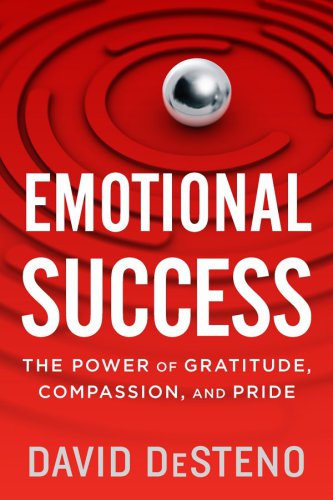 Emotional success: the power of gratitude, compassion, and pride