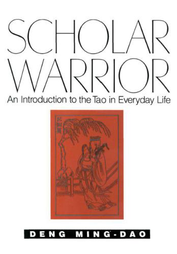 Scholar Warrior: An Introduction to the Tao in Everyday Life