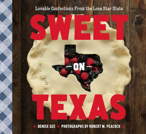Sweet on Texas: lovable confections from the Lone Star State