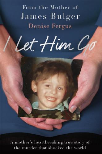 I let him go: from the mother of James Bulger
