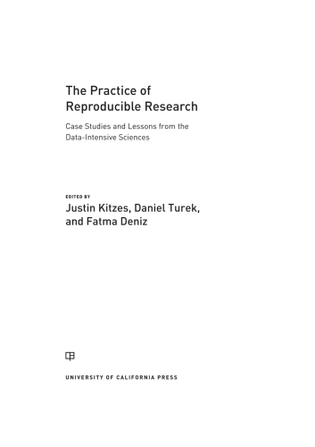 The practice of reproducible research: case studies and lessons from the data-intensive sciences