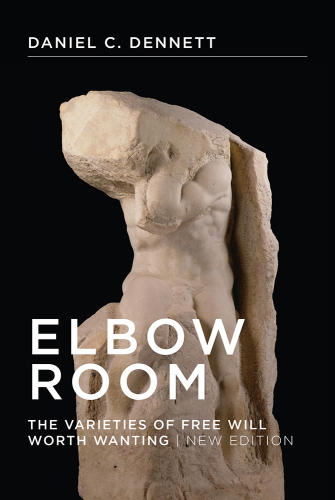 Elbow room: the varieties of free will worth wanting