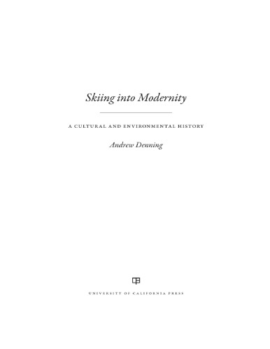 Skiing into modernity: a cultural and environmental history