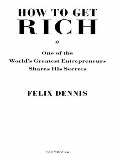 How to get rich: one of the world's greatest entrepreneurs shares his secrets