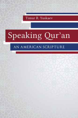 Speaking Qur'an: the Emergence of an American Sacred Text