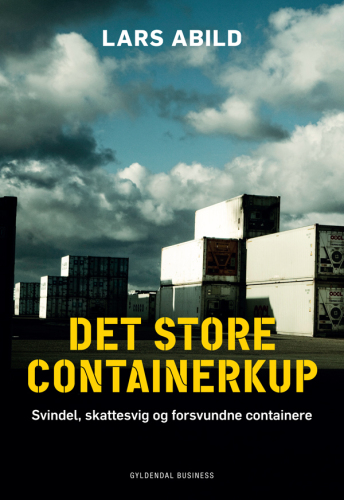 Det store containerkup: svindel, skattesvig og forsvundne containere