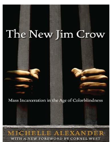 The new Jim Crow: mass incarceration in the age of colorblindness
